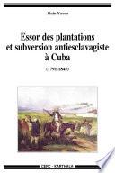 Essor des plantations et subversion antiesclavagiste à Cuba, 1791-1845