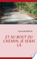 Et au bout du chemin, je serai là