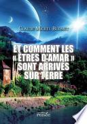 Et comment les êtres d'Amar sont arrivés sur Terre