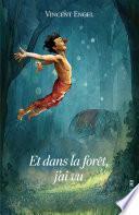Et dans la forêt, j'ai vu