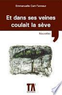 Et dans ses veines coulait la sève