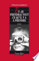 Et je prendrai tout ce qu'il y a à prendre