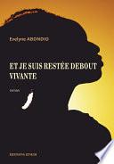 Et je suis restée debout. Vivante