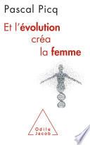 Et l'évolution créa la femme