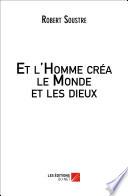 Et l'Homme créa le Monde et les dieux