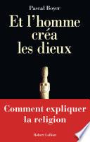 Et l'homme créa les dieux