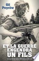 Et la guerre engendra un fils