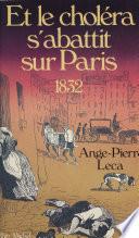Et le choléra s'abattit sur Paris : 1832