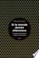 Et le monde devint silencieux - Comment l'agrochimie a détruit les insectes
