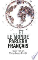 ... et le monde parlera français
