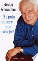 Et puis encore... que sais-je ?