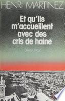 Et qu'ils m'accueillent avec des cris de haine