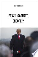 Et s'il gagnait encore ? (Trump)