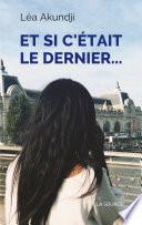 et si c'était le dernier...
