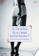 Et si c'était les hormones?