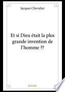 Et si Dieu était la plus grande invention de l’homme ??