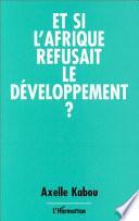 Et si l'Afrique refusait le développement ?