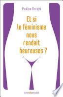 Et si le féminisme nous rendait heureuses ?