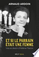Et si le parrain était une femme - Hélène Martini, de la pègre aux Folies Bergère