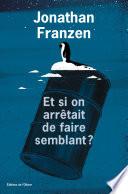 Et si on arrêtait de faire semblant ?
