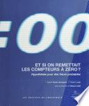 Et si on remettait les compteurs à zéro : Hypothèses pour des futurs probables