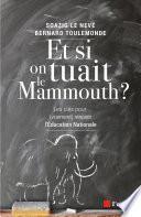 Et si on tuait le mammouth ?