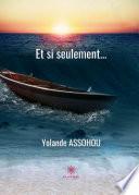 Et si seulement...