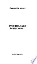 Et si Teilhard disait vrai--