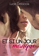 Et si un jour on se manque
