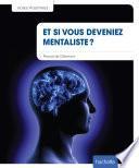 Et si vous deveniez mentaliste ?