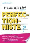 Et si vous étiez trop perfectionniste ?
