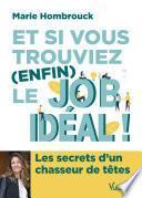 Et si vous trouviez (enfin) le job idéal !