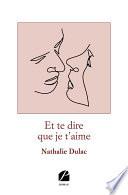 Et te dire que je t'aime