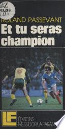 Et tu seras champion