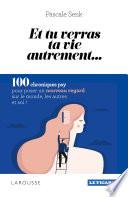 Et tu verras ta vie autrement...