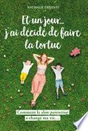 Et un jour j ai décidé de faire la tortue