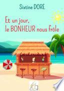 Et un jour, le BONHEUR nous frôle
