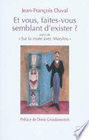 Et vous, faites-vous semblant d'exister ?