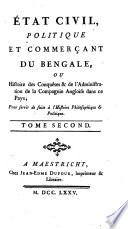 Etat civil, politique et commerçant du Bengale ; ou histoire des conquêtes et de l'administration de la Compagnie angloise dans ce pays