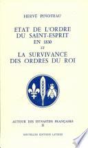 Etat de l'Ordre du Saint-Esprit en 1830 ; et, La survivance des ordres du roi
