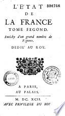 Etat de la France, contenant tous les princes, ducs et pairs,...