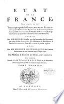 Etat de la France, dans lequel on voit tout ce qui regarde le gouvernement ecclesiastique, le militaire, la justice, les finances, le commerce, les manufactures, le nombre des habitans,... Extrait des mémoires dressez par les Intendans du royaume,... avec des mémoires historiques sur l'ancien gouvernement de cette monarchie jusqu'à Hugues Capet. Par Monsieur le Comte de Boulainvilliers. On y a joint une nouvelle carte de la France divisée en ses généralitez. Reveuë & approuvée par Mess. de l'Académie Royale des Sciences,...