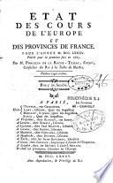 Etat des Cours de l'Europe et des provinces de France pour l'année M. DCC. LXXXV. Publié pour la première fois en 1783. Par M. Poncelin De La Roche-Tilhac, écuyer, conseiller du roi à la table de marbre