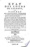 Etat des cours de l'Europe, ou tableau des gouvernements, republiques et principales souverainetes de cette partie du monde