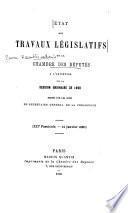 État des travaux législatifs de la Chambre des députés (contenant les listes électorales des groupes) ...
