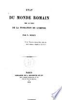 Etat du monde romain vers le temps de la fondation de l'empire par V. Dury