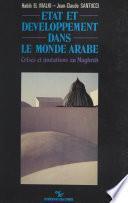 État et développement dans le monde arabe : crises et mutations au Maghreb