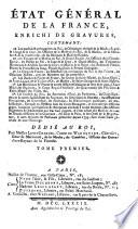 État general de la France, enrichi de gravures, contenant: 1. Les qualités & prérogatives du Roi ... 2. Les troupes de la maison du Roi ..