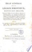 État général de la Légion d'honneur, depuis son origine; contenat l'analyse de tous les décrets, instructions et règlemens relatifs à cette institution ... Publié par autorisation de s. ex. m. le comte De Lacépède ... Tome premier [-second!