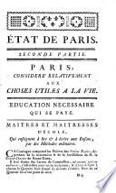 État ou tableau de la ville de Paris, considérée relativement au nécessaire, à l'utile, à l'agréable,&à l'administration. [By-Jèze. With a preface by C. E. Pesselier, and with a folding plate and a map.]